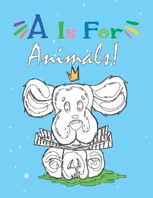 Cover of A is for Animals!