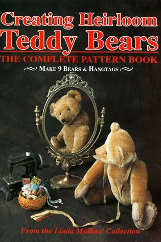 Cover of Creating Heirloom Teddy Bears