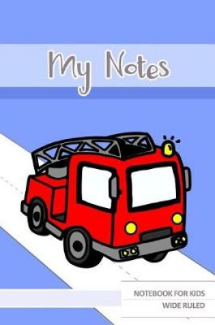 Cover of My Notes Notebook for Kids Wide Ruled