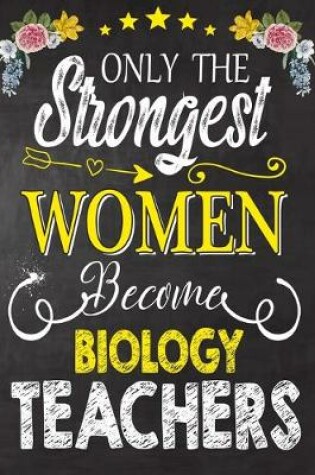 Cover of Only the strongest women become Biology Teachers