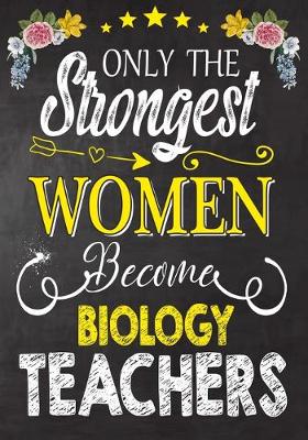 Book cover for Only the strongest women become Biology Teachers