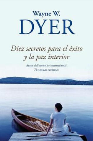 Cover of Diez Secretos Para El Éxito y La Paz Interior