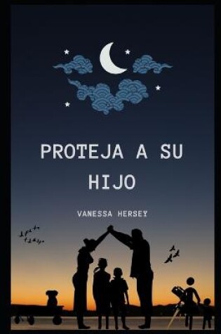 Cover of Proteja a Su Hijo