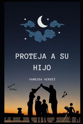 Book cover for Proteja a Su Hijo