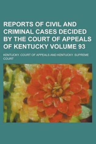 Cover of Reports of Civil and Criminal Cases Decided by the Court of Appeals of Kentucky Volume 93