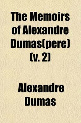 Cover of The Memoirs of Alexandre Dumas (Pere) (Volume 2)