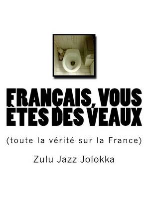 Book cover for Francais, Vous Etes Des Veaux