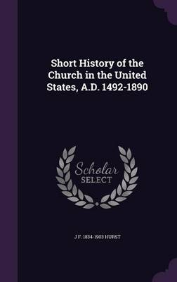 Book cover for Short History of the Church in the United States, A.D. 1492-1890