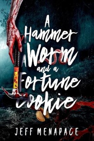 Cover of A Hammer, a Worm, and a Fortune Cookie