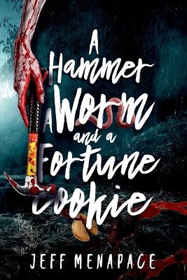 Book cover for A Hammer, a Worm, and a Fortune Cookie