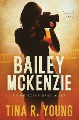 Cover of Bailey McKenzie, Crime Scene Specialist