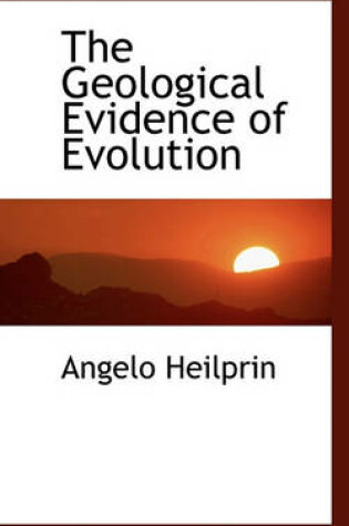 Cover of The Geological Evidence of Evolution