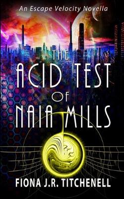 Book cover for The Acid Test of Naia Mills