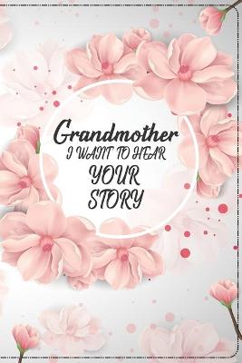 Book cover for Grandmother I Want to Hear Your Story