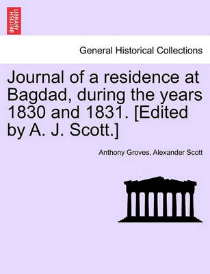 Book cover for Journal of a Residence at Bagdad, During the Years 1830 and 1831. [Edited by A. J. Scott.]