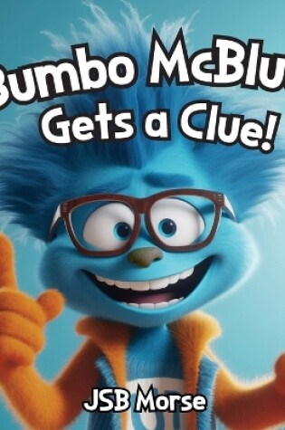 Cover of Bumbo McBlue Gets a Clue!