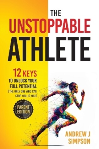 Cover of The Unstoppable Athlete (Parent Edition)