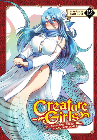 Cover of Creature Girls: A Hands-On Field Journal in Another World Vol. 12