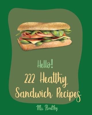 Book cover for Hello! 222 Healthy Sandwich Recipes