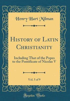 Book cover for History of Latin Christianity, Vol. 5 of 9