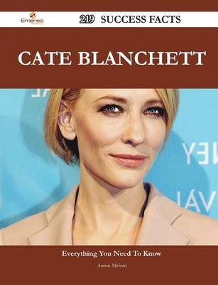 Book cover for Cate Blanchett 219 Success Facts - Everything You Need to Know about Cate Blanchett