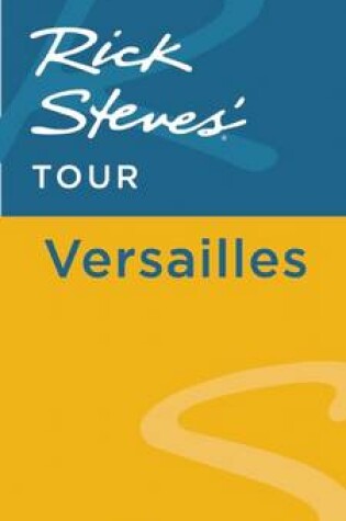 Cover of Rick Steves' Tour: Versailles