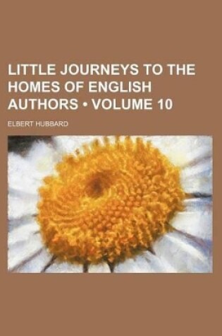 Cover of Little Journeys to the Homes of English Authors (Volume 10)