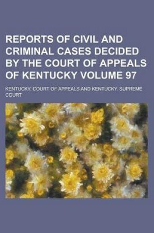 Cover of Reports of Civil and Criminal Cases Decided by the Court of Appeals of Kentucky Volume 97