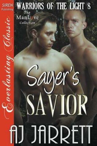 Cover of Sayer's Savior [Warriors of the Light 8] (Siren Publishing Everlasting Classic Manlove)