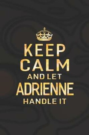 Cover of Keep Calm and Let Adrienne Handle It