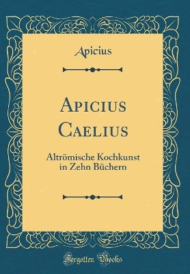 Book cover for Apicius Caelius