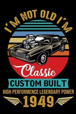 Book cover for m not old I'm classic custom built high performence legendary power 1949