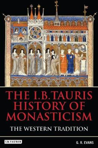 Cover of The I.B.Tauris History of Monasticism