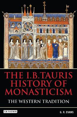 Book cover for The I.B.Tauris History of Monasticism