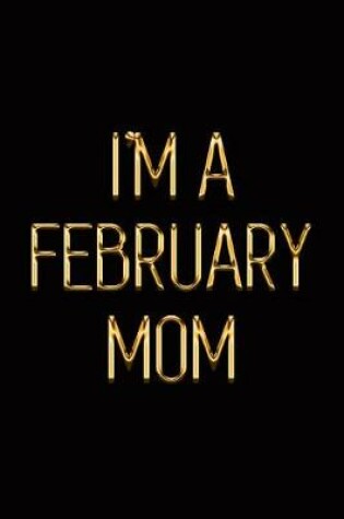 Cover of I'm a February Mom