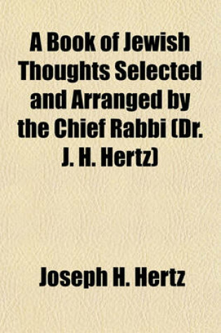 Cover of A Book of Jewish Thoughts Selected and Arranged by the Chief Rabbi (Dr. J. H. Hertz)