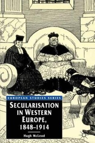 Cover of Secularisation in Western Europe, 1848 - 1914