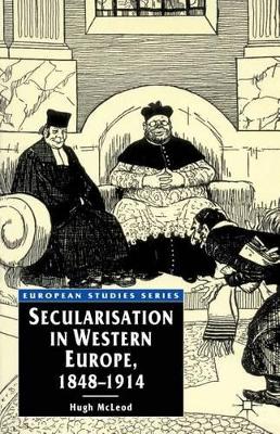 Book cover for Secularisation in Western Europe, 1848 - 1914