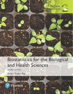 Book cover for Biostatistics for the Biological and Health Sciences, Global Edition