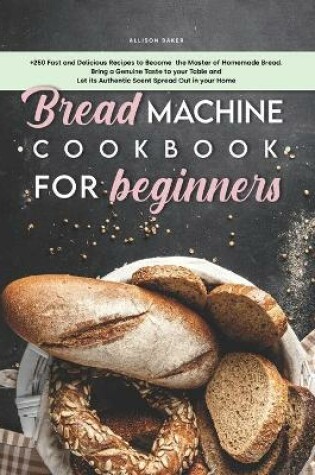 Cover of Bread Machine Cookbook for Beginners