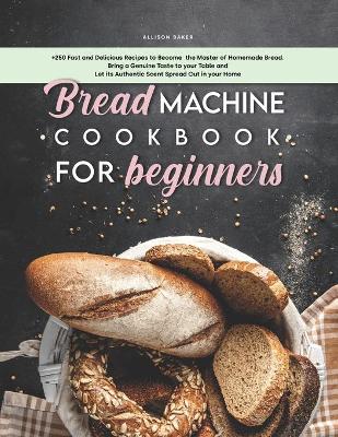 Book cover for Bread Machine Cookbook for Beginners