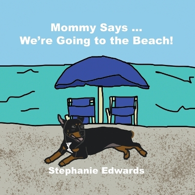 Book cover for Mommy Says ... We're Going to the Beach!