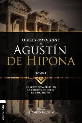 Book cover for Obras Escogidas de Augustín de Hipona, Tomo 1