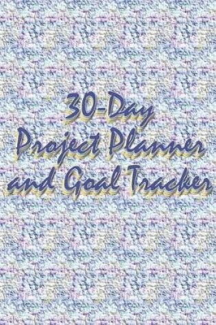 Cover of 30-Day Project Planner and Goal Tracker