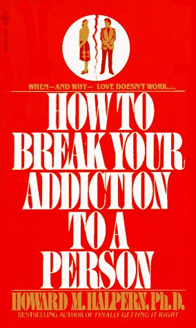 Cover of How to Break Your Addiction to a Person