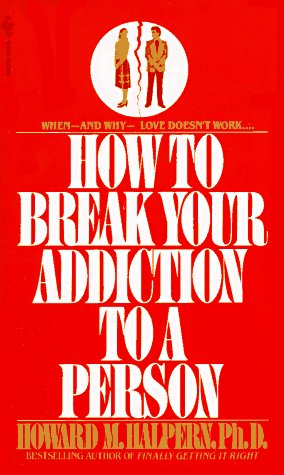 Book cover for How to Break Your Addiction to a Person