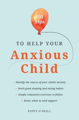 Cover of 101 Tips to Help Your Anxious Child