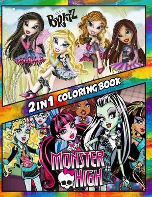 Book cover for 2 in 1 Coloring Book Bratz and Monster High