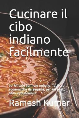 Cover of Cucinare il cibo indiano facilmente