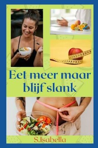 Cover of Eet meer maar blijf slank